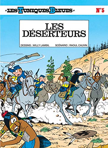 Les Tuniques bleues, tome 5 : Les Déserteurs by Willy Lambil, Raoul Cauvin
