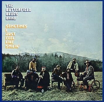 The Paul Butterfield Blues Band - Sometimes I Just Feel Like Smilin&#39; - Amazon.com Music