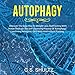 Autophagy: Discover the Easy Way to Weight Loss and Fasting with Water Through the Self-Cleansing Pr by 