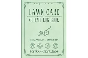 Lawn Care Client Log Book: A4 Size Tracker for Mowing & Landscaping Businesses to Record Client Information, Fees, Services, 