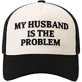 Toughened My Husband is The Problem – Funny Women’s Trucker Hat, 3D Embroidered Mesh Snapback Cap