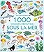 1000 choses à decouvrir sous la mer by