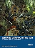 Sleeping Dragon, Rising Sun: A Companion for In Her Majesty's Name (Osprey Wargames)