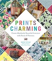 Prints Charming by Madcap Cottage: Create Absolutely Beautiful Interiors with Prints & Patterns Prints Charming by Madcap Cottage: Create Absolutely Beautiful Interiors with Prints & Patterns