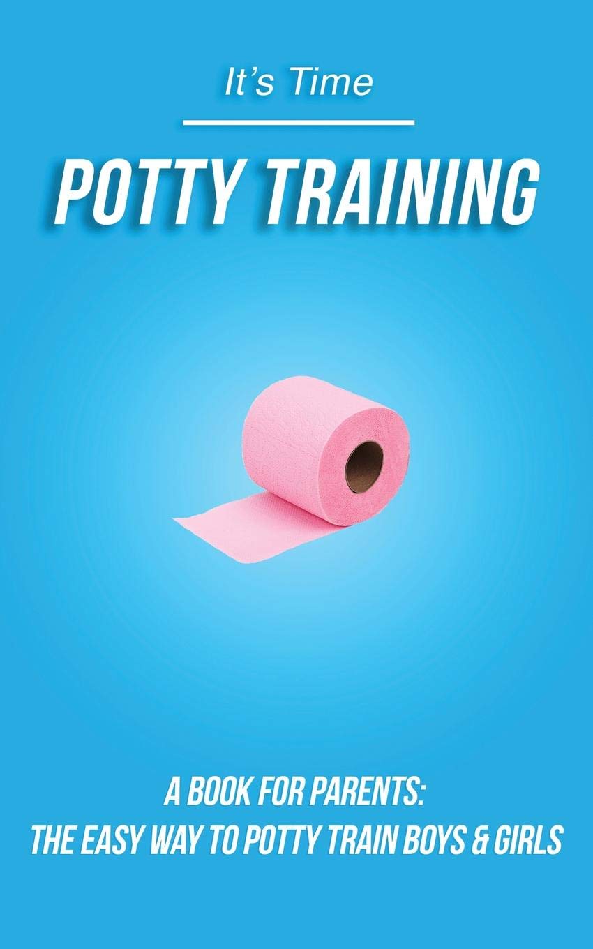 Potty Training Book For Parents The Easy Way To Potty Train Boys Girls Potty Training Books Parenting Essentials Team 9781628454529 Amazon Com Books