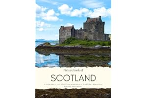 Picture Book of Scotland: Experience the Scottish Highland’s, Castles, Beautiful Nature – See the city of Edinburgh, Glasgow,