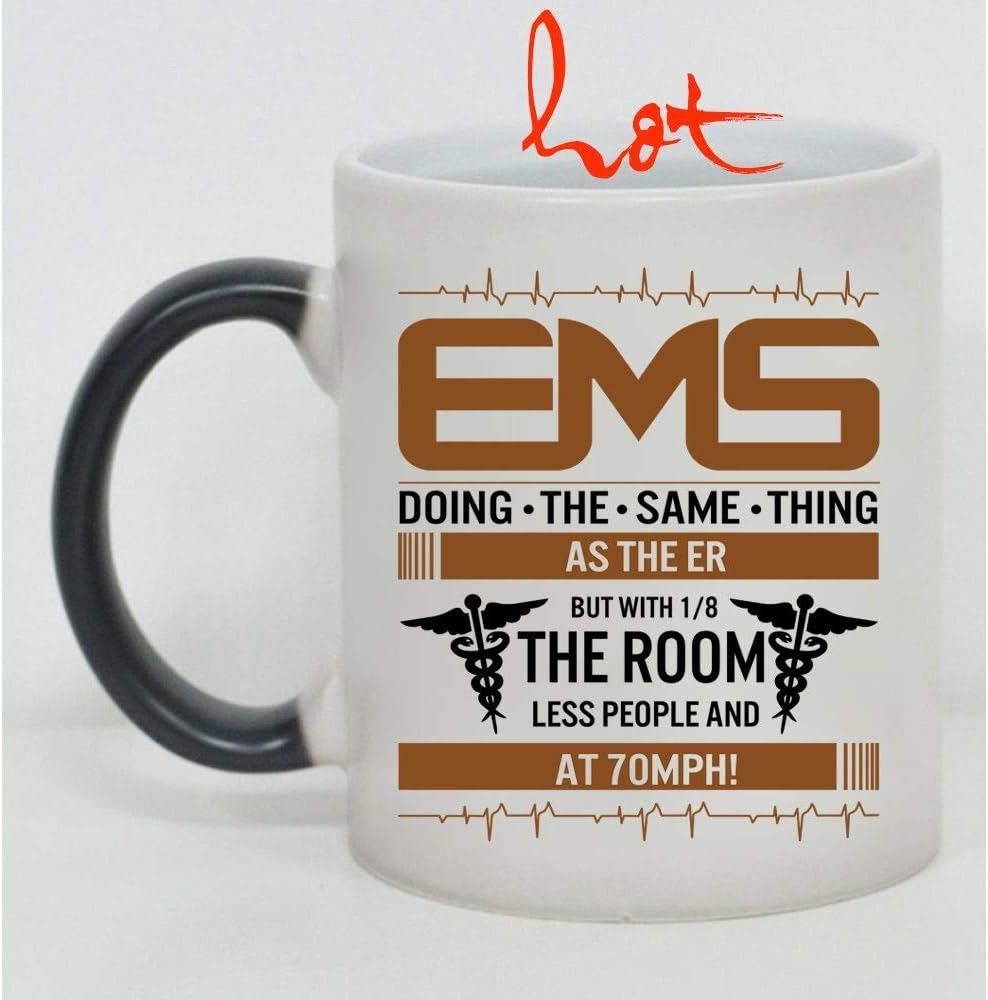 Cool Nursing Mug, Awesome Medical Cup, EMS Doing The Same Thing As The Er Change