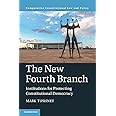 The New Fourth Branch (Comparative Constitutional Law and Policy)