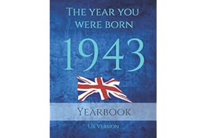 The Year You Were Born 1943: 1943 UK Yearbook. A Book full of interesting facts and trivia over many topics including UK Even