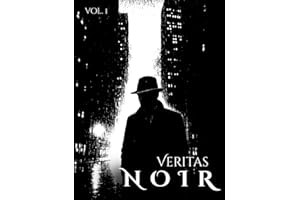 Veritas Noir: A Collection of Modern Crime Stories and Noir Photography