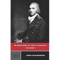 Bloodlines of the Illuminati: Volume 1