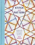 Stitch & Pattern: Design and Technique for Pattern Textile Art by Jean Draper