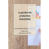 La gestion de production industrielle (French Edition) book cover