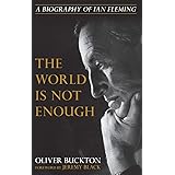The World Is Not Enough: A Biography of Ian Fleming