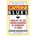 Caffeine Blues: Wake Up to the Hidden Dangers of America's #1 Drug
