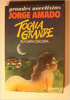 Tocaia Grande Su Cara Oscura Spanish Edition Jorge Amado 9789500404662 Amazon Com Books