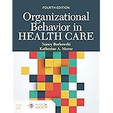 Organizational Behavior in Health Care: .
