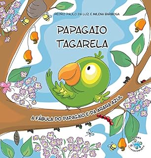 Livro Papagaio Tagarela - A fábula do papagaio e da arara azul