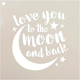 Love You to The Moon and Back Stencil by StudioR12 | Reusable Mylar Template | Painting, Chalk, Mixed Media | Use for Home De