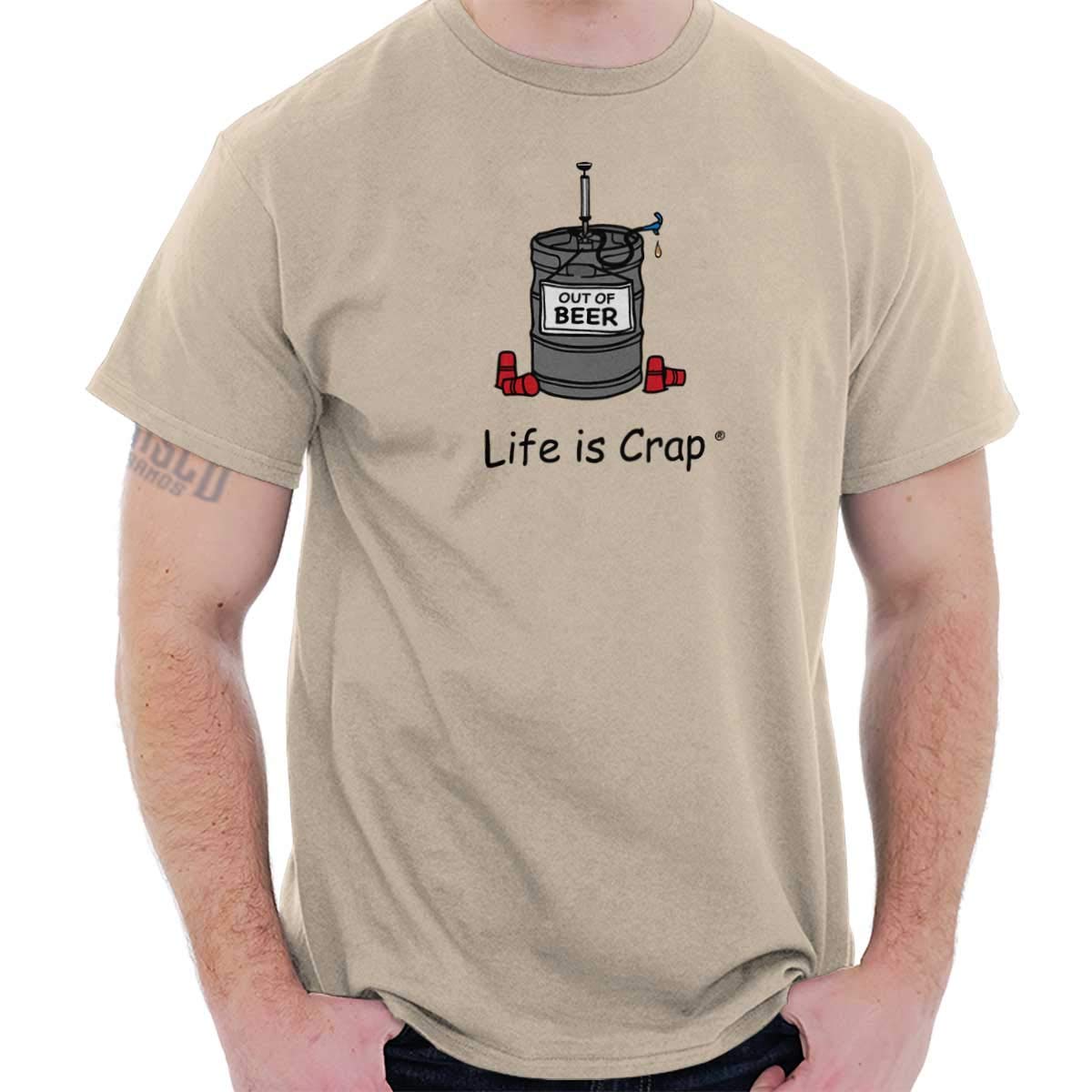 Life Is Crap Kicked Keg Out Of Beer Drinker T Shirt Tee 4161 Jznovelty