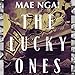 The Lucky Ones: One Family and the Extraordinary Invention of Chinese America by 