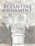 Treasury of Byzantine Ornament: 255 Motifs from St. Mark's and Ravenna (Dover Pictorial Archive)