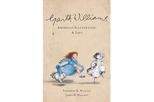 Garth Williams, American Illustrator: A Life