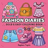 Fashion Diaries: A bold and Easy Coloring Book for Adults and Teens With Simple, Cute and Stylish Fashion Designs Perfect for Relaxation (Girl Moments)