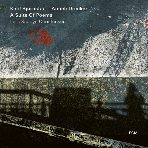 Ketil Bjornstad & Anneli Drecker - A Suite of Poems [Poems by Lars Saabye Christensen