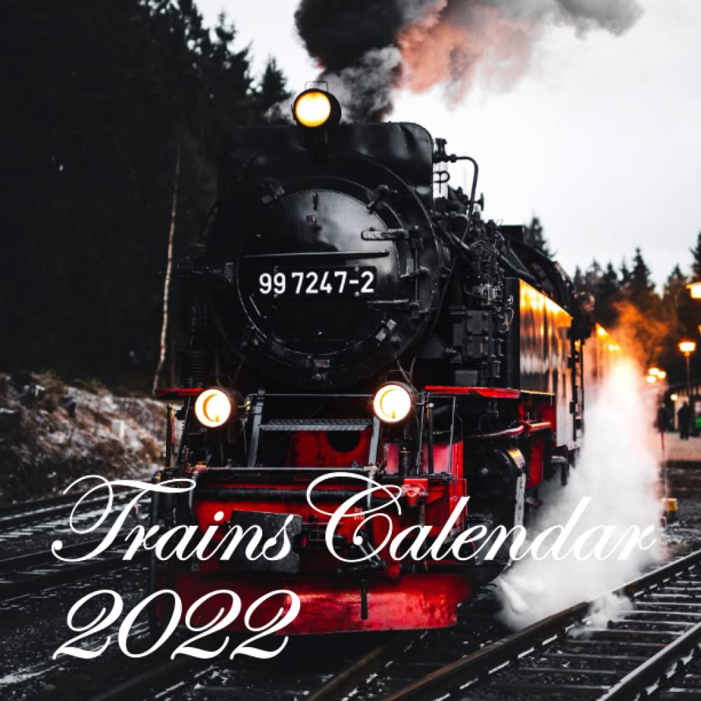 Calendrier Trains 2023 Trains Calendar 2022: Classic Travel: 18-Month Calendar Of Locomotive From  December 2021 To May 2023 For Journey Lovers [Cover Design: Choo Choo Train:  Size 8.5X8.5: Glossy]: Design, Simplicity: 9798774675135: Amazon.com: Books