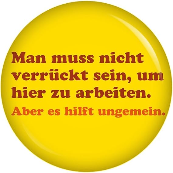 Kiwikatze® Sprüche Man muss nicht verrückt sein um hier zu arbeiten