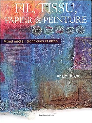 Avoir Images Fil Tissu Papier Peinture Mixed Media Techniques Et Idee dernière par