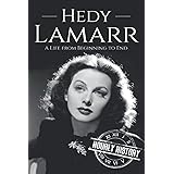 Hedy Lamarr: A Life from Beginning to End (Biographies of Actors)