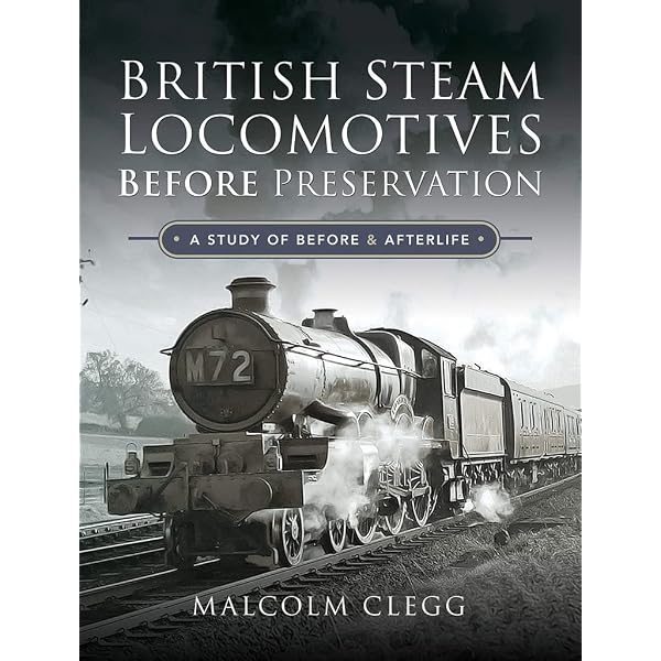 Classic British Steam Locomotives: A comprehensive guide with over