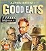 Good Eats (The Early Years / The Middle Years / The Later Years) by