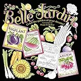 Belle Jardin: Color The Garden of Your Dreams Adult Coloring Book by Peggy Jo Ackley