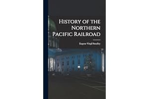 History of the Northern Pacific Railroad