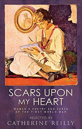 Scars Upon My Heart: Women's Poetry and Verse of the First World War