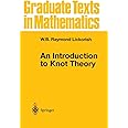 An Introduction to Knot Theory (Graduate Texts in Mathematics, 175)