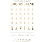 Discovering Daniel: Finding Our Hope in God's Prophetic Plan Amid Global Chaos