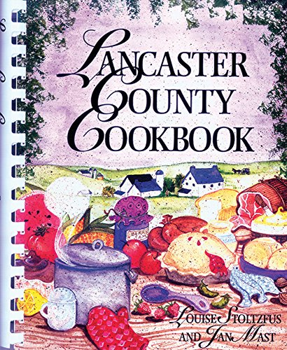 Lancaster County Cookbook by Louise Stoltzfus