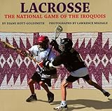 Lacrosse: The National Game of the Iroquois