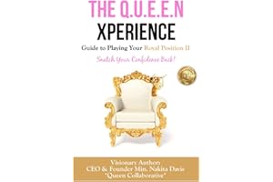 The Q.U.E.E.N Xperience Guide to Playing Your Royal Position II: Snatch Your Confidence Back!