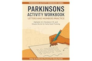 PARKINSONS ACTIVITY WORKBOOK: LETTERS & NUMBERS PRACTICE: Alphabet A–Z, Numbers 0–9, and Simple Words for Daily Hand Training