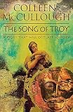 The Song Of Troy by Colleen McCullough