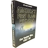 America's First Clash with Iran: The Tanker War, 1987–88