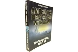 America's First Clash with Iran: The Tanker War, 1987–88