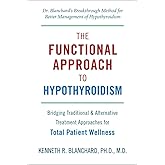 Functional Approach to Hypothyroidism: Bridging Traditional and Alternative Treatment Approaches for Total Patient Wellness