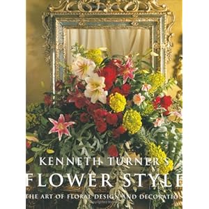 Flower Style: The Art of Floral Design and Decoration