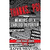 Thanks, PG!: Memoirs of a Tabloid Reporter